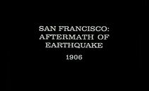 Watch San Francisco: Aftermath of Earthquake (Short 1906)