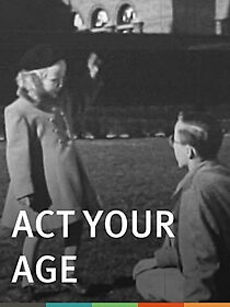 Watch Act Your Age (Emotional Maturity) (Short 1949)