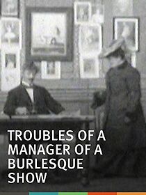 Watch Troubles of a Manager of a Burlesque Show (Short 1904)