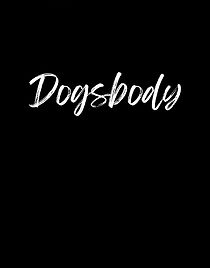 Watch Dogsbody (Short 1999)