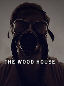 Watch The Wood House (Short 2013)