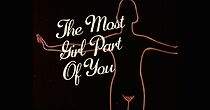 Watch The Most Girl Part of You (Short 2011)