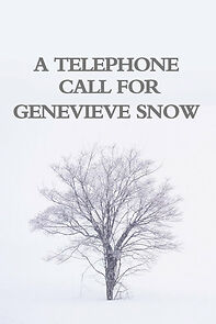 Watch A Telephone Call for Genevieve Snow (Short 2000)
