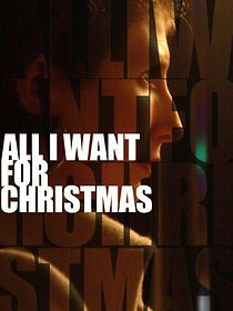 Watch All I Want for Christmas (Short 2006)