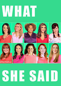 Watch #WhatSheSaid