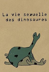 Watch La vie sexuelle des dinosaures (Short 2013)
