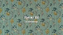 Watch Fun w/Ed (Short 2015)