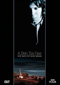 Watch A Skin Too Few: The Days of Nick Drake