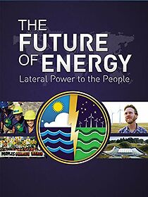 Watch The Future of Energy: Lateral Power to the People