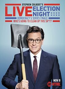 Watch Stephen Colbert's Live Election Night Democracy's Series Finale: Who's Going to Clean Up This Sh*t? (TV Special 2016)