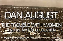 Watch Dan August: The Trouble with Women