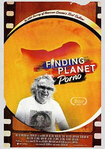 Watch Finding Planet Porno: The Wild Journey of American Cinema's First Outlaw