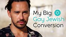 Watch My Big Gay Jewish Conversion