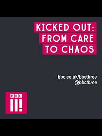 Watch Kicked Out: From Care to Chaos