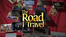 Watch The Road I Travel