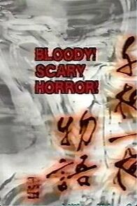 Watch Bloody! Scary Horror!