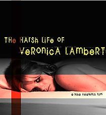 Watch The Harsh Life of Veronica Lambert