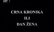 Watch Crna kronika ili dan zena