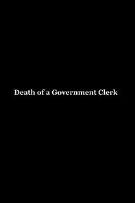 Watch Death of a Government Clerk (Short 2008)