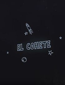 Watch El Cohete (Short 2014)