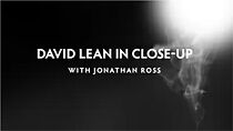 Watch David Lean in Close-Up