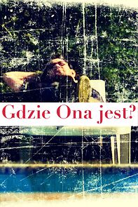 Watch Gdzie Ona jest?
