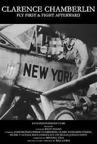 Watch Clarence Chamberlin: Fly First & Fight Afterward