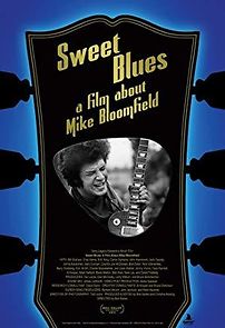 Watch Sweet Blues: A Film About Mike Bloomfield