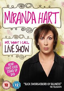 Watch Miranda Hart: My, What I Call, Live Show