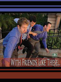 Watch With Friends Like These...