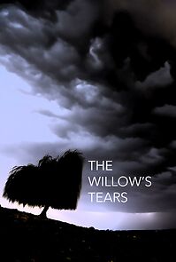 Watch The Willow's Tears (Short 2005)