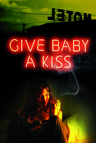 Watch Give Baby a Kiss (Short 2012)