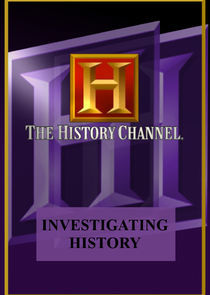 Watch Investigating History