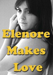 Watch Elenore Makes Love