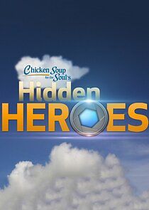 Watch Chicken Soup for the Soul's Hidden Heroes