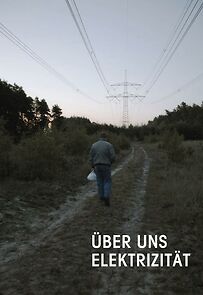 Watch Über uns Elektrizität (Short 2014)