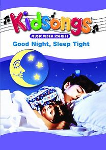 Watch Kidsongs: Good Night, Sleep Tight