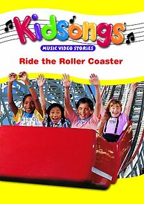Watch Kidsongs: Ride the Roller Coaster