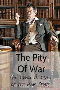 Watch The Pity of War: The Loves and Lives of the War Poets