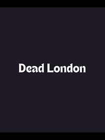 Watch Dead London (Short 1996)
