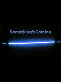 Watch Something's Coming (TV Short 2012)