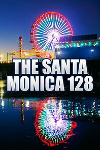 Watch The Santa Monica 128 (Short 2011)