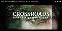 Watch Crossroads: Labor Pains of a New Worldview