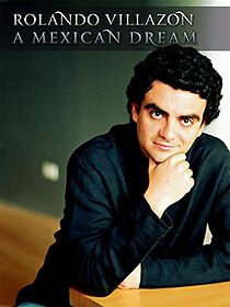 Watch Rolando Villazón - Ein mexikanischer Traum