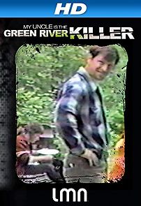 Watch My Uncle Is the Green River Killer