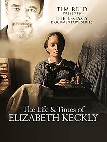 Watch The Life and Times of Elizabeth Keckly (Short 2014)
