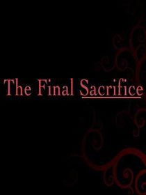 Watch The Final Sacrifice