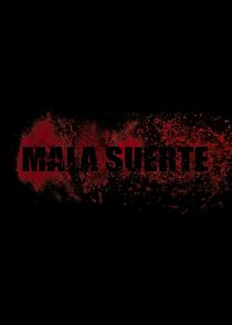 Watch Mala Suerte (Short 2009)