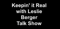 Watch Keepin' It Real with Leslie Berger Talk Show