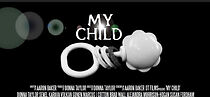 Watch My Child (Short 2012)